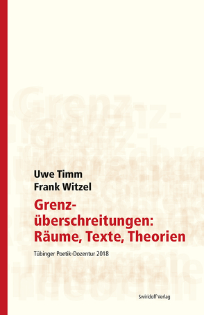 Grenzüberschreitungen: Räume, Texte, Theorien von Bangert,  Sara, Kimmich,  Dorothee, Ostrowicz,  Philipp Alexander, Timm,  Uwe, Witzel,  Frank