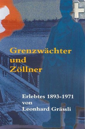 Grenzwächter und Zöllner von Grässli,  Leonhard, Grässli,  Nina, Lenhartz,  Christoph, Walter,  Grässli