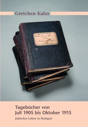 Gretchen Kahn. Tagebücher von Juli 1905 bis Oktober 1915 von Mueller,  Roland, Petzold,  Kay Joe, Redies,  Rainer