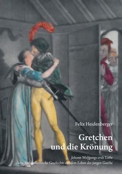 Gretchen und die Krönung von Heidenberger,  Felix