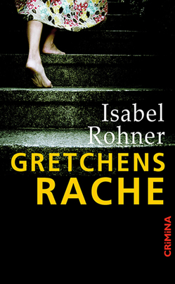 Gretchens Rache von Rohner,  Isabel