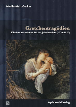 Gretchentragödien von Metz-Becker,  Marita