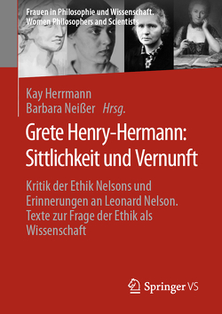 Grete Henry-Hermann: Sittlichkeit und Vernunft von Herrmann,  Kay, Neißer,  Barbara