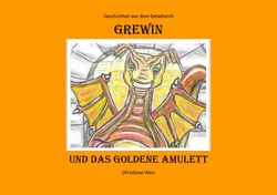 Grewin und das goldene Amulett von Weis,  Christiane