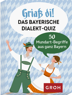 Griaß di! Das bayerische Dialekte-Quiz von Lieb,  Susanne