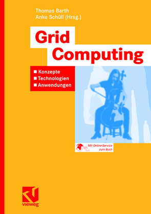 Grid Computing von Barth,  Thomas, Schüll,  Anke