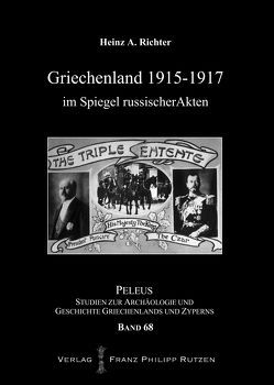 Griechenland 1915-1917 im Spiegel russischer Akten von Richter,  Heinz A.