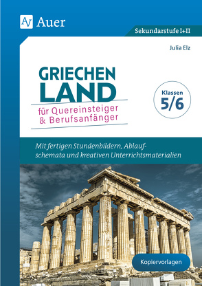 Griechenland für Quereinsteiger & Berufsanfänger von Elz,  Julia