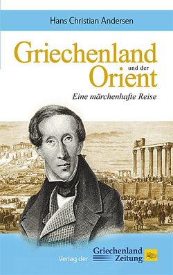 Griechenland und der Orient von Andersen,  Hans Christian