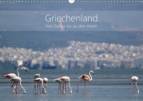 Griechenland – Von Epirus bis zu den Inseln (Wandkalender 2018 DIN A3 quer) von und Christian Beck,  Kathrin