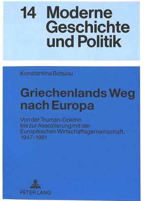 Griechenlands Weg nach Europa von Botsiou,  Konstantina