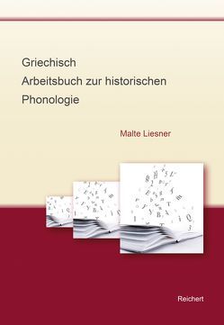 Griechisch – Arbeitsbuch zur historischen Phonologie von Liesner,  Malte