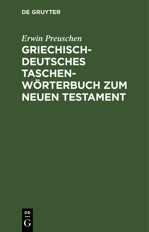 Griechisch-deutsches Taschenwörterbuch zum Neuen Testament von Preuschen,  Erwin