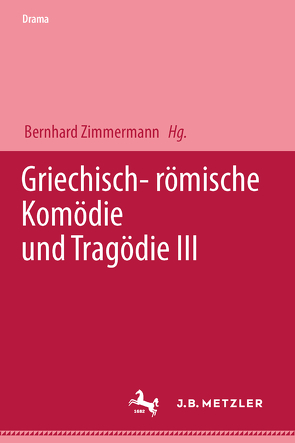 Griechisch-römische Komödie und Tragödie III von Zimmermann,  Bernhard