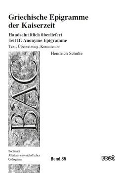 Griechische Epigramme der Kaiserzeit – Handschriftlich überliefert von Schulte,  Hendrich