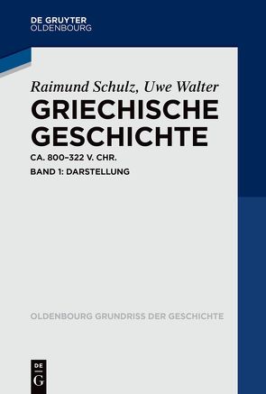 Griechische Geschichte ca. 800-322 v. Chr. von Schulz,  Raimund, Walter,  Uwe