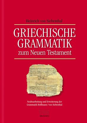 Griechische Grammatik zum Neuen Testament von Siebenthal,  Heinrich von