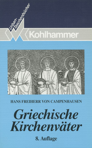 Griechische Kirchenväter von Campenhausen,  Hans Freiherr von