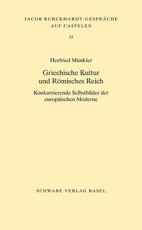 Griechische Kultur und Römisches Reich von Münkler,  Herfried
