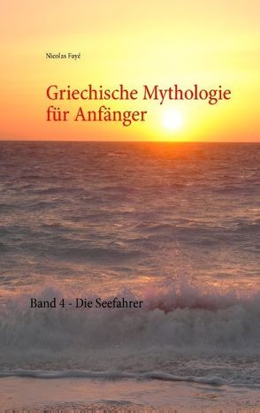 Griechische Mythologie für Anfänger von Fayé,  Nicolas