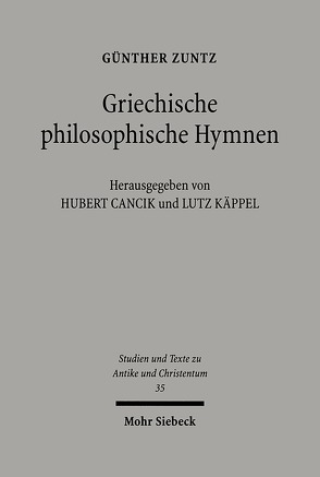 Griechische philosophische Hymnen von Cancik,  Hubert, Käppel,  Lutz, Zuntz,  Günther