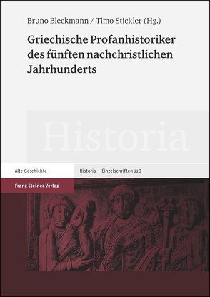 Griechische Profanhistoriker des fünften nachchristlichen Jahrhunderts von Bleckmann,  Bruno, Stickler,  Timo