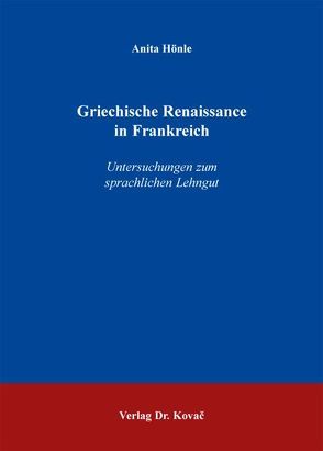 Griechische Renaissance in Frankreich von Hönle,  Anita