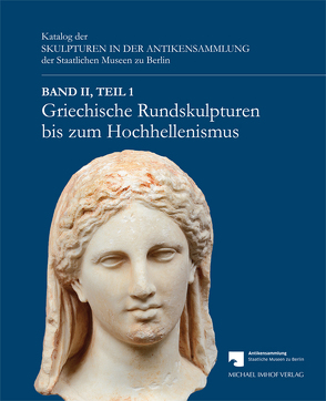 Griechische Rundskulpturen bis zum Hochhellenismus von Scholl,  Andreas, Schwarzmaier,  Agnes