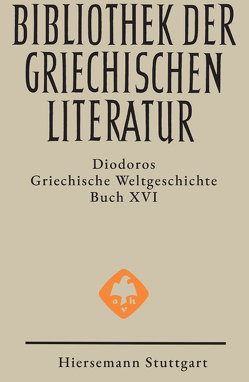 Griechische Weltgeschichte / Griechische Weltgeschichte. GESAMTAUSGABE / Griechische Weltgeschichte von Diodoros, Frigo,  Thomas, Veh,  Otto