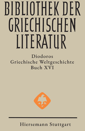 Griechische Weltgeschichte / Griechische Weltgeschichte. GESAMTAUSGABE / Griechische Weltgeschichte von Diodoros, Frigo,  Thomas, Veh,  Otto