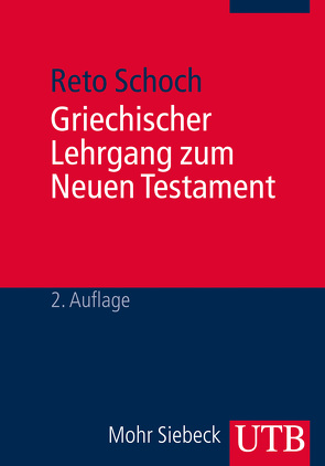Griechischer Lehrgang zum Neuen Testament von Schoch,  Reto