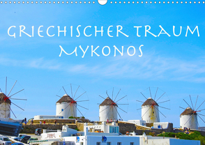 Griechischer Traum Mykonos (Wandkalender 2021 DIN A3 quer) von Sommer,  Melanie