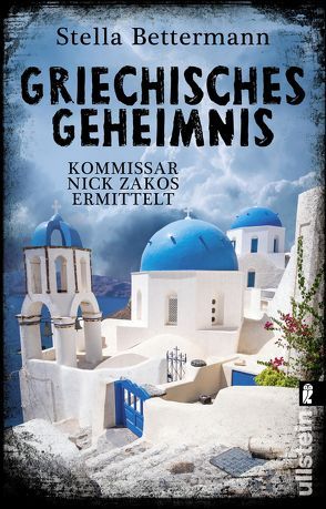 Griechisches Geheimnis (Nick-Zakos-Krimi 3) von Bettermann,  Stella