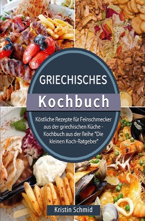Griechisches Kochbuch 2021# von Schmid,  Kristin
