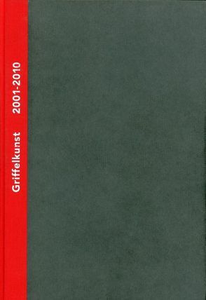 Griffelkunst – Verzeichnis der Editionen 2001-2010, Band III von Dobke,  Dr. Dirk, Rüggeberg,  Harald