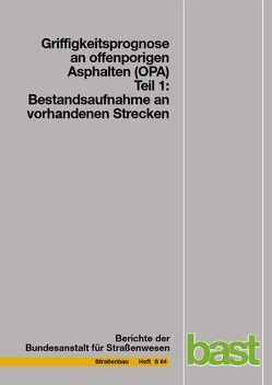 Griffigkeitsprognose an offenporigen Asphalten (OPA) von Kunz,  Kirsten, Rohleder,  Michael, Wasser,  Börge