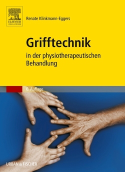 Grifftechnik in der physiotherapeutischen Behandlung von Klinkmann-Eggers,  Renate