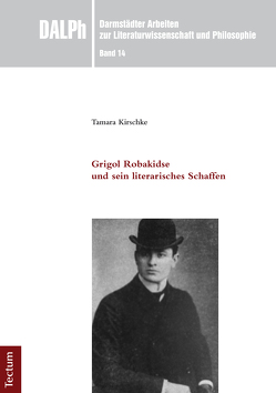Grigol Robakidse und sein literarisches Schaffen von Kirschke,  Tamara