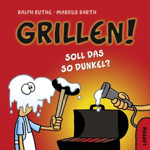 Grillen! von Barth,  Markus, Ruthe,  Ralph