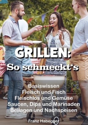 GRILLEN: So schmeckt’s von Habegger,  Franz