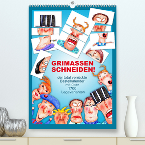 GRIMASSEN SCHNEIDEN! (Premium, hochwertiger DIN A2 Wandkalender 2022, Kunstdruck in Hochglanz) von Schwertner,  Kathrin