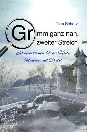 Grimm ganz nah, zweiter Streich von Schatz,  Tino