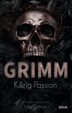 GRIMM – Killing Passion (Band 3) von Mon,  Mika D.