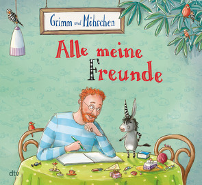 Grimm und Möhrchen – Alle meine Freunde von Scharnberg,  Stefanie, Schneider,  Stephanie