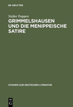 Grimmelshausen und die menippeische Satire von Trappen,  Stefan