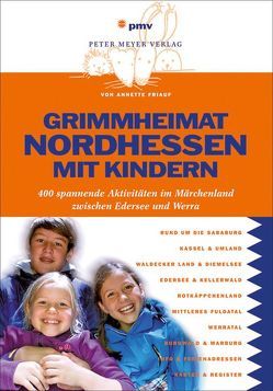 Grimmheimat Nordhessen mit Kindern von Friauf,  Annette