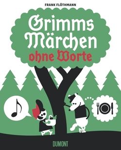Grimms Märchen ohne Worte von Flöthmann,  Frank
