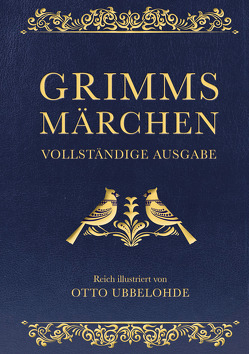 Grimms Märchen – vollständig und illustriert. von Grimm,  Jacob, Grimm,  Wilhelm