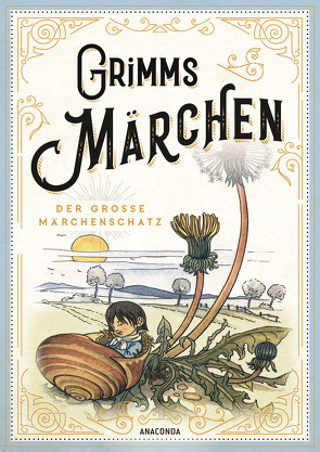 Grimms Märchen – vollständige und illustrierte Schmuckausgabe mit Goldprägung von Grimm,  Jacob, Grimm,  Wilhelm