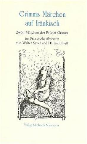 Grimms Märchen auf fränkisch von Press,  Hartmut, Sauer,  Walter